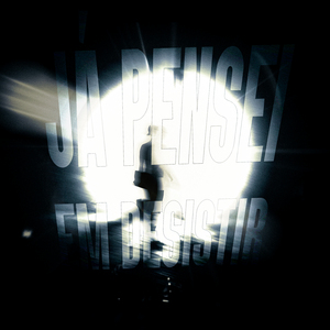 Ja Pensei em Desistir