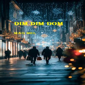Dim Dim Dom