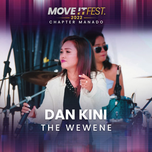 Dan Kini (Move It Fest 2022 Chapter Manado) (Live)