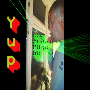 Yup on the Way, I'll Get Laid