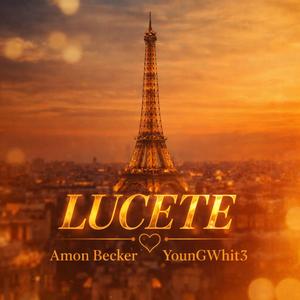 LUCETE (feat. YounGWhit3)