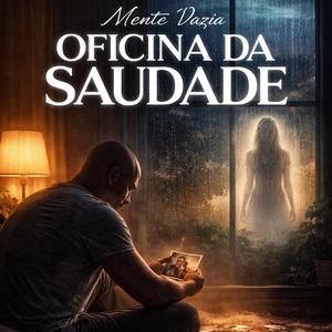 Mente vazia oficina da saudade
