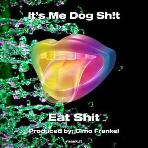 It’s Me Dog s***t