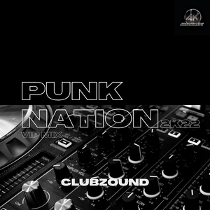 Clubzound - Punk Nation 2k22 (VIP Mix)