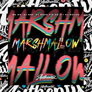 Marshmallow (feat. Mc Gw, DJ MONO F12 & DJ MAVICC)