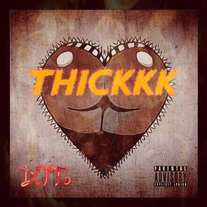 THICKKK