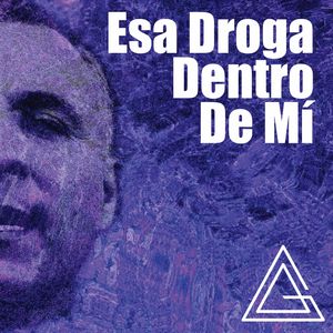 Esa Droga Dentro de Mí