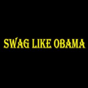 Swag like obama