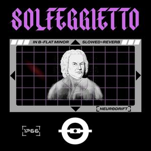 SOLFEGGIETTO (IN B-FLAT MINOR X0.2 SLOWED + REVERB)