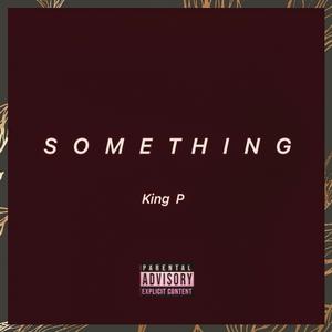 S O M E T H I N G