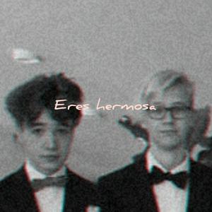 Eres Hermosa