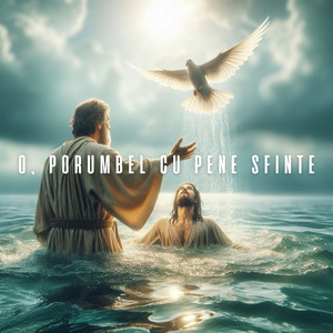 O, Porumbel cu pene sfinte