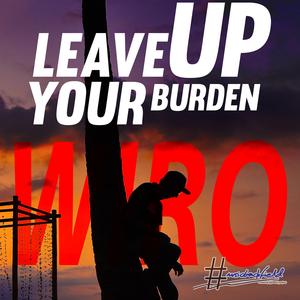 LEAVE UP YOUR BURDEN (feat. Ivan Bogar & Deniz Canabiez)