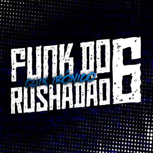 Funk do Rushadão, Pt. 6