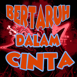 Bertaruh Dalam Cinta