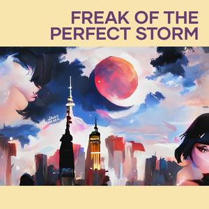 Freak of the Perfect Storm