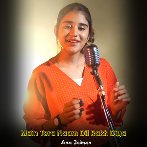 Main Tera Naam Dil Rakh Diya