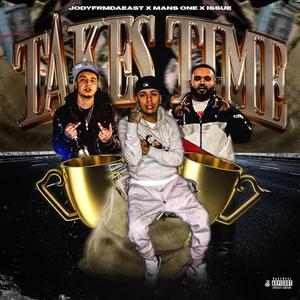 Takes Time (feat. Mans One & Issue)