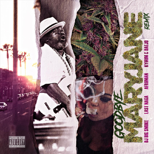Goodbye Maryjane(Remix) [feat. Afroman, Kyirim & Daejo]