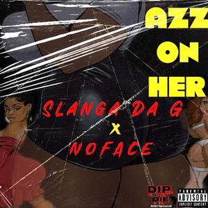Azz On Her (feat. NoFace)