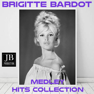 Brigitte Bardot Medley: L'appareil a sous / Les amis de la musique / El chuchipe / Je me donne a qui me plait / Invitango / C'est rigolo / La Madrague / Pas d'avantage / Everybody Loves My Baby / Rose d'eau / Noir et blanc / Faite pour dormir