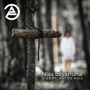 Nlás Bzyánunà’ (Duele Estar Sin Ti) (feat. Nacho Ruiz)