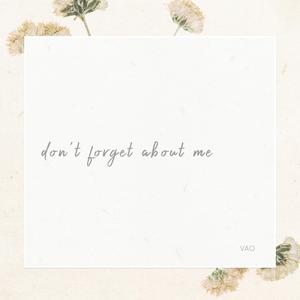 Don't Forget About Me