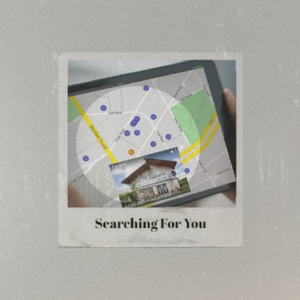 Searching For You