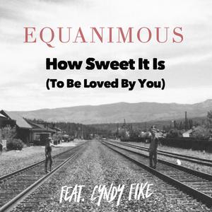 How Sweet It Is (To Be Loved by You) [feat. Cyndy Fike]