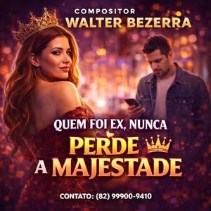 Quem foi ex nunca perde a magestade