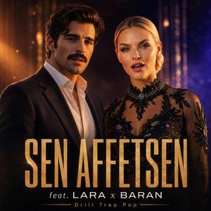 Sen Affetsen (feat. LARA & BARAN) (Drill Trap Pop)