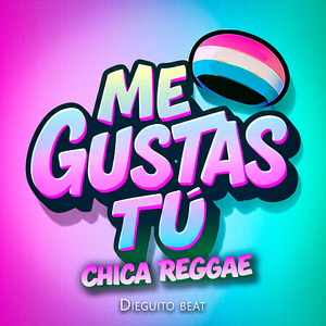 Me Gustas Tu Chica Reggae