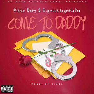 Come To Daddy (feat. Nikko Baby) (Radio Edit)