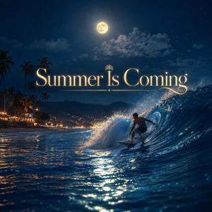 Summer Is Coming