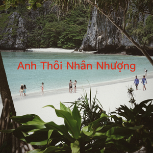 Anh Thôi Nhân Nhượng （remix1）