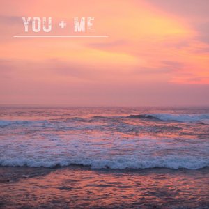 You + Me
