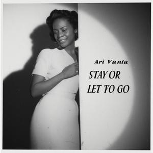 Stay or let me go