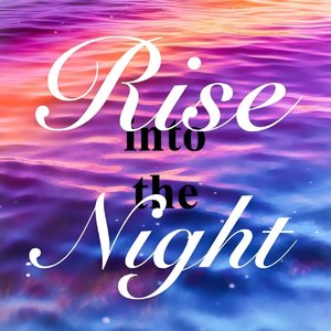 Rise into the night