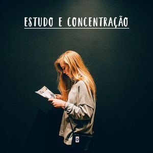 Concentrar, Estudar e Ler: Música de Fundo