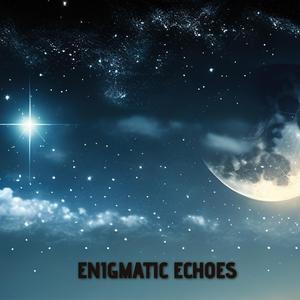 Enigmatic Echoes