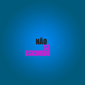Não Se Esconde