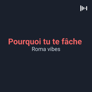 Pourquoi tu te fâche