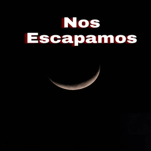 Nos Escapamos