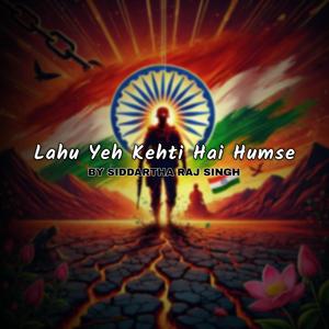 Lahu Yeh Kehti Hai Humse