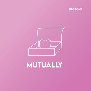 Mutually
