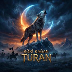 Turan (Böri Kağan) (feat. EQurnaz Turkic House)