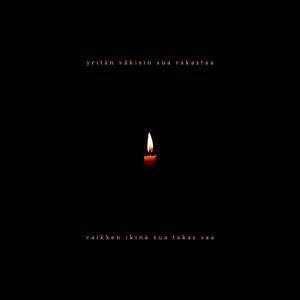 yritän väkisin sua rakastaa