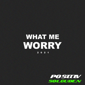 What Me Worry 2021