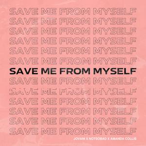 Save Me From Myself (feat. NOTSOBAD & Amanda Collis) [Extended Mix]