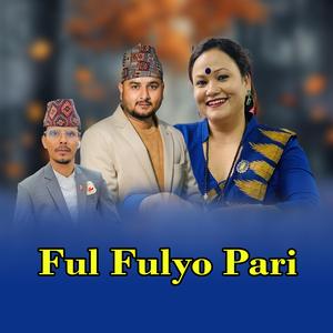 Ful Fulyo Pari (feat. Khagendra Daha & Tika Pun)